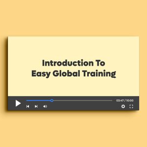 Introduction to EASY GLOBAL TRAINING